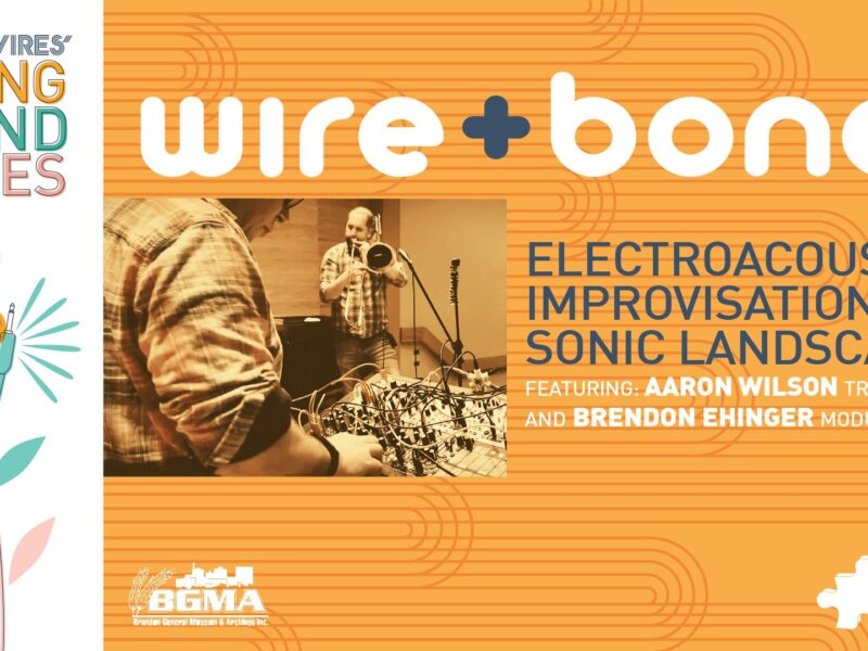 Prairie Wires presents wire+bone concert at the BGMA!