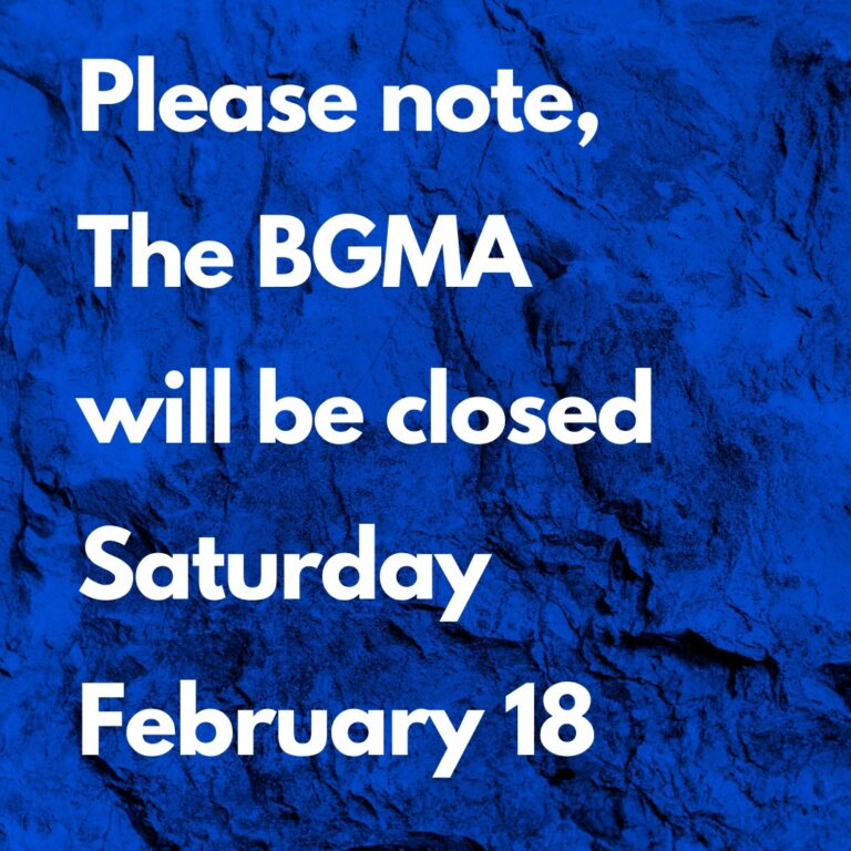 BGMA Closed Saturday Feb 18