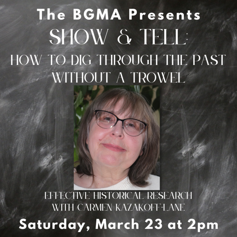SHOW & TELL: HOW TO DIG THROUGH THE PAST WITHOUT A TROWEL WITH CARMEN KAZAKOFF-LANE